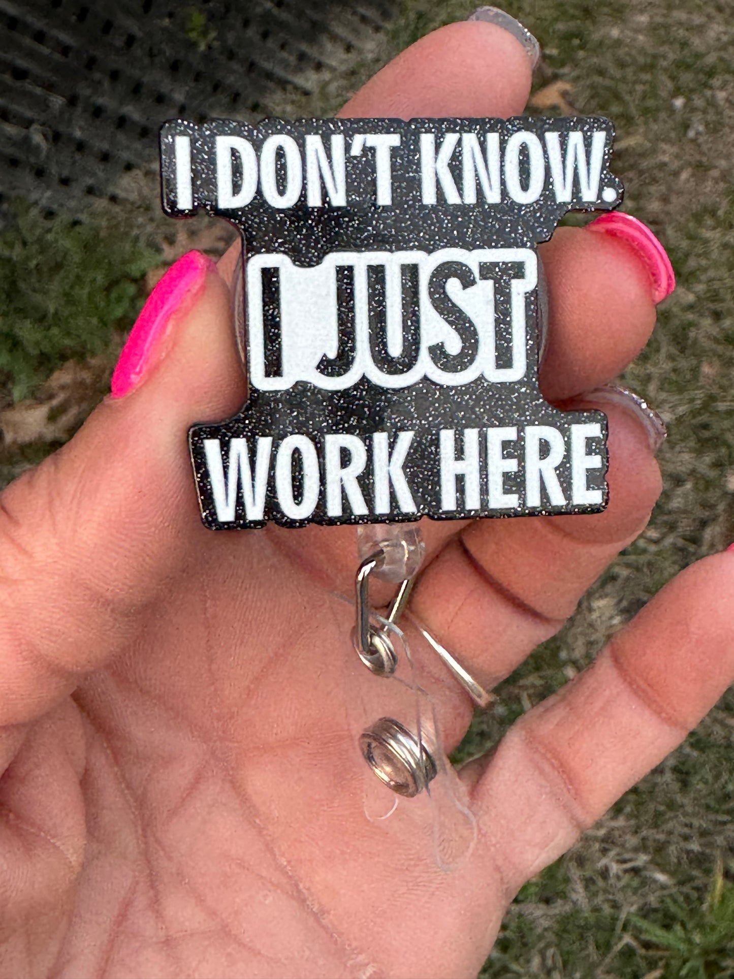 I dont know I just work here Badge Reel